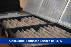 Aufbaukurs: Taktische Zeichen im Technischen Hilfswerk